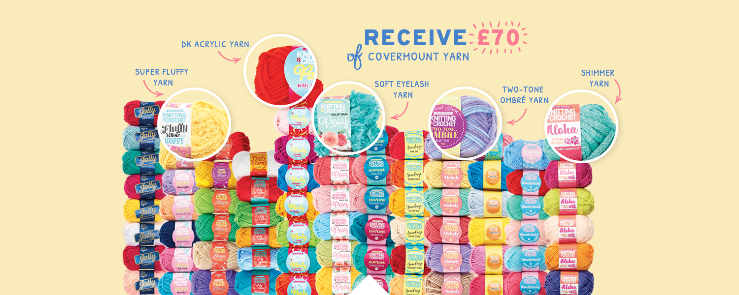 Recieve £70 of covermount yarn